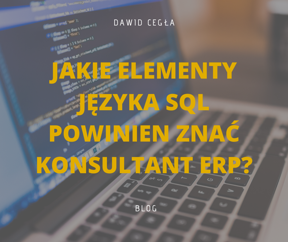 Jakie elementy języka SQL powinien znać Konsultant ERP?