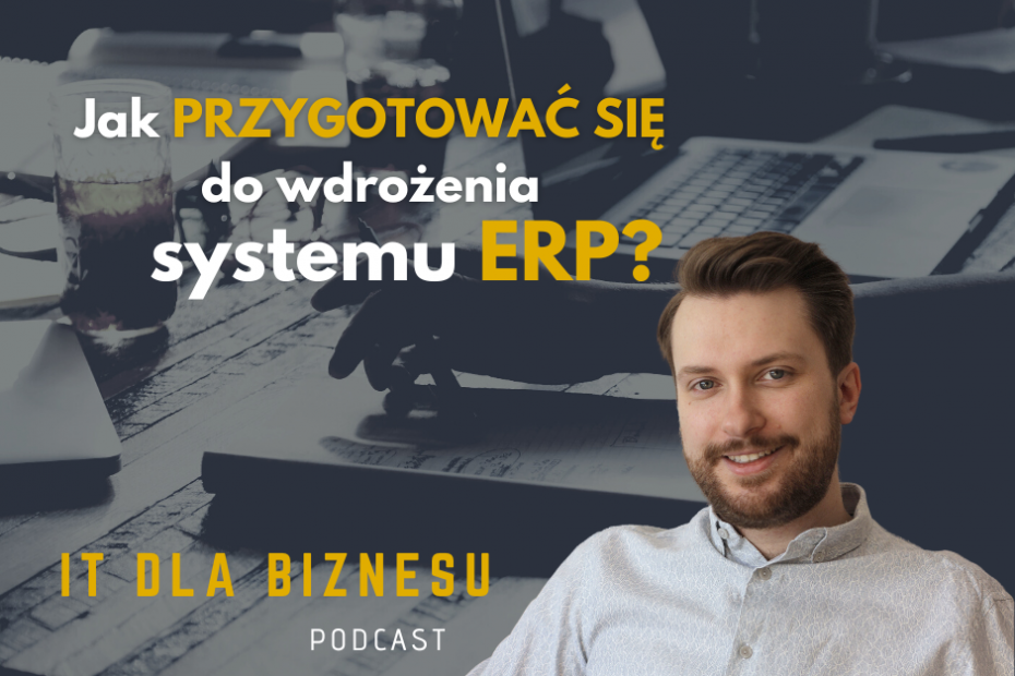 Jak przygotować się do wdrożenia systemu ERP